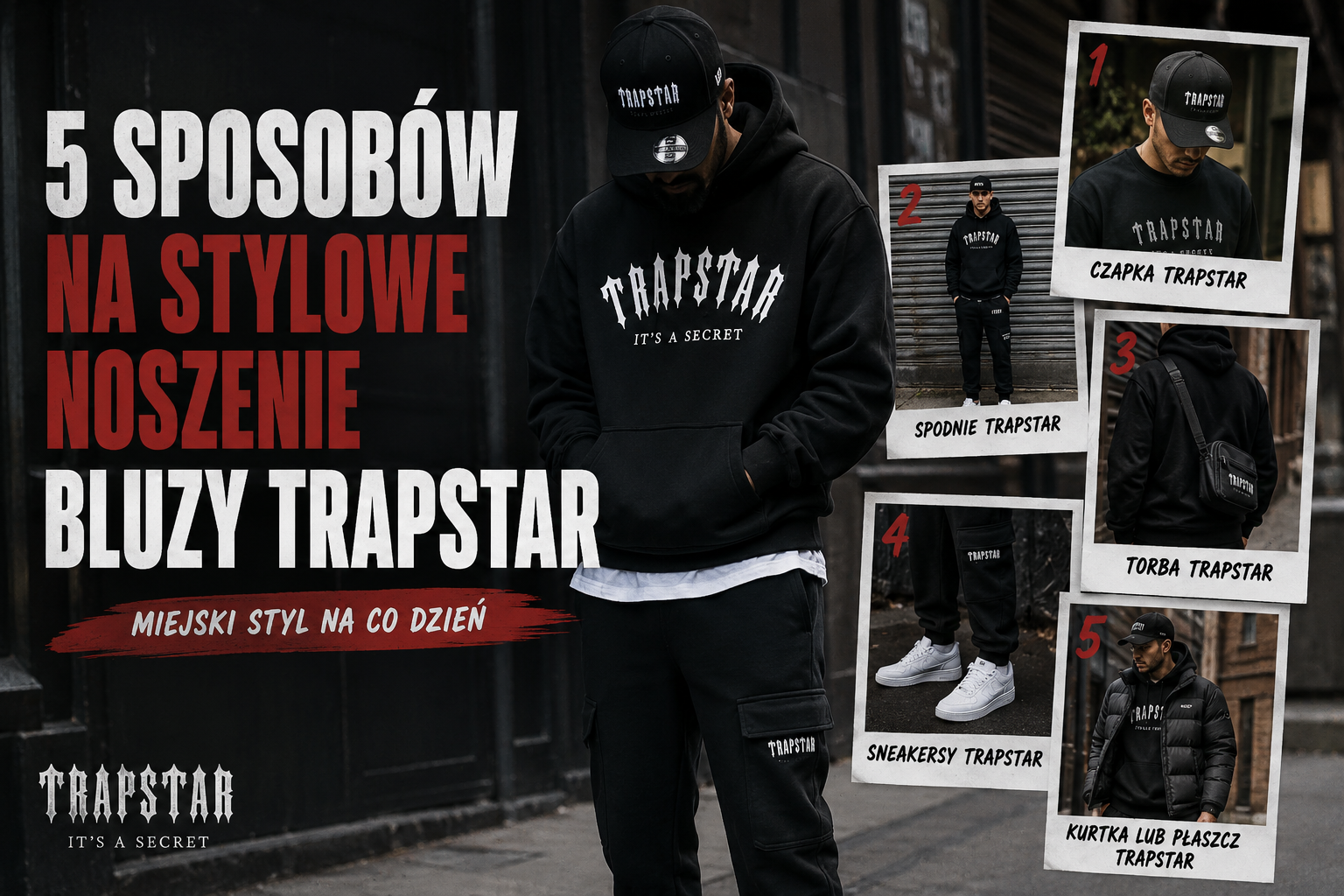 5 sposobów na stylowe noszenie bluzy Trapstar